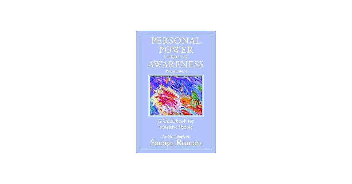 Personal Power Through Awareness: A Guidebook for Sensitive People | 拾書所