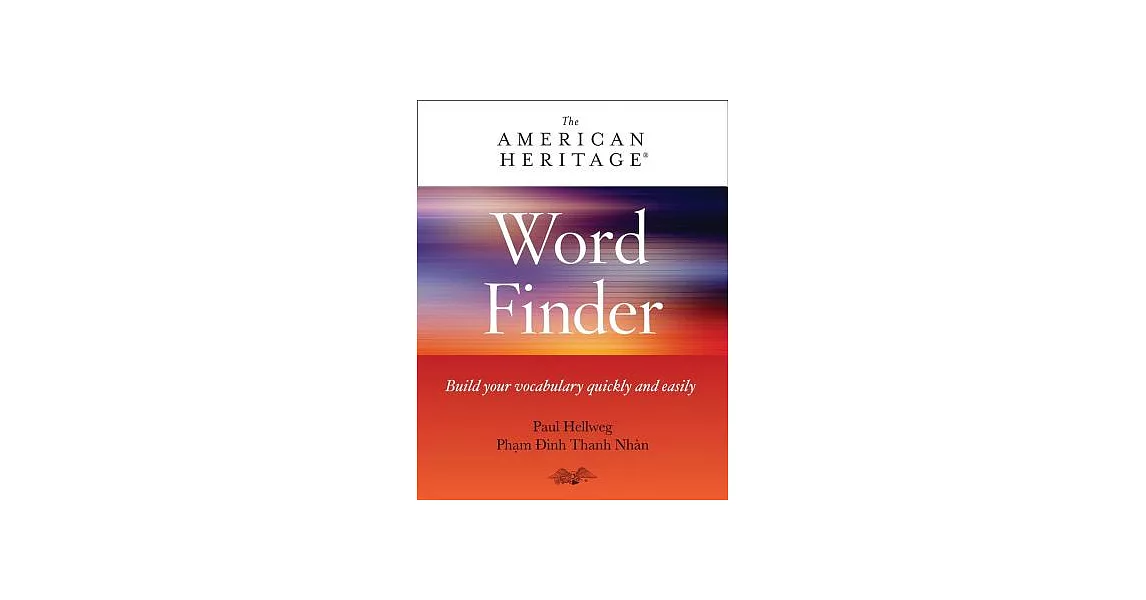 The American Heritage Word Finder: Build Your Vocabulary Quickly and Easily | 拾書所
