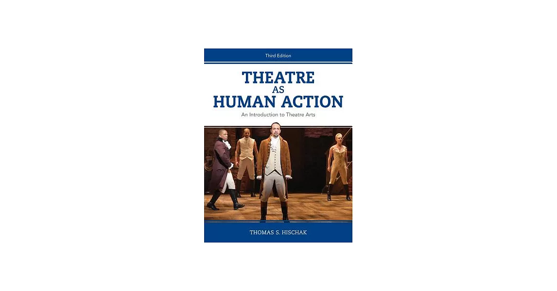 Theatre as Human Action: An Introduction to Theatre Arts | 拾書所