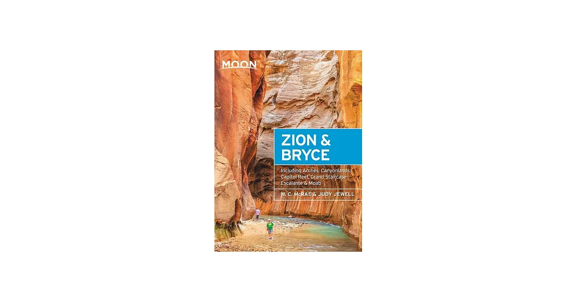 Moon Zion & Bryce: With Arches, Canyonlands, Capitol Reef, Grand Staircase-escalante & Moab | 拾書所