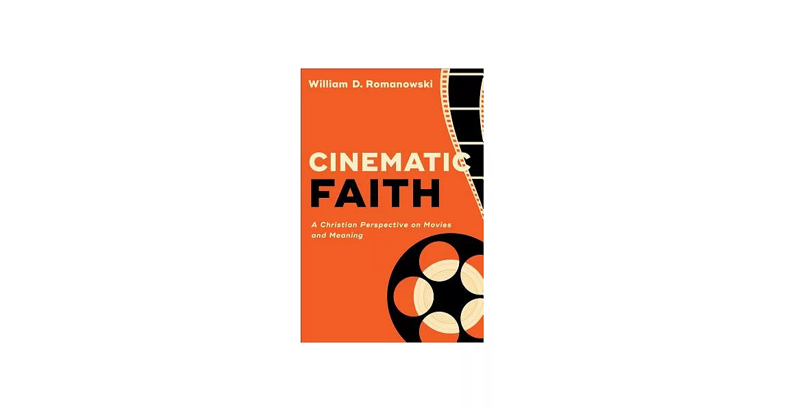 Cinematic Faith: A Christian Perspective on Movies and Meaning | 拾書所