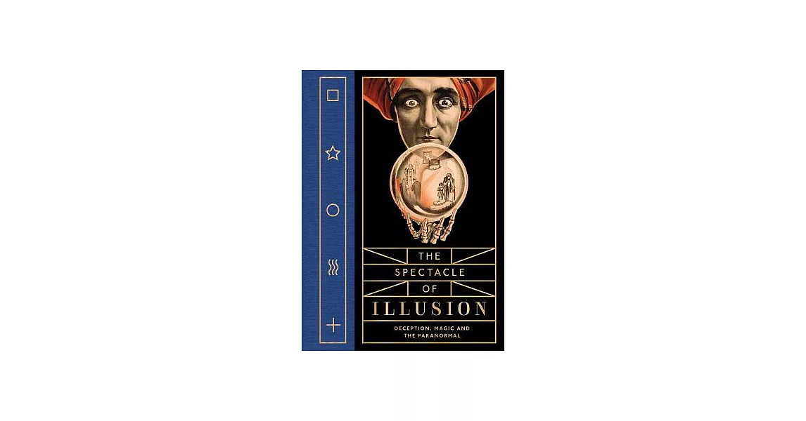 The Spectacle of Illusion: Deception, Magic and the Paranormal | 拾書所