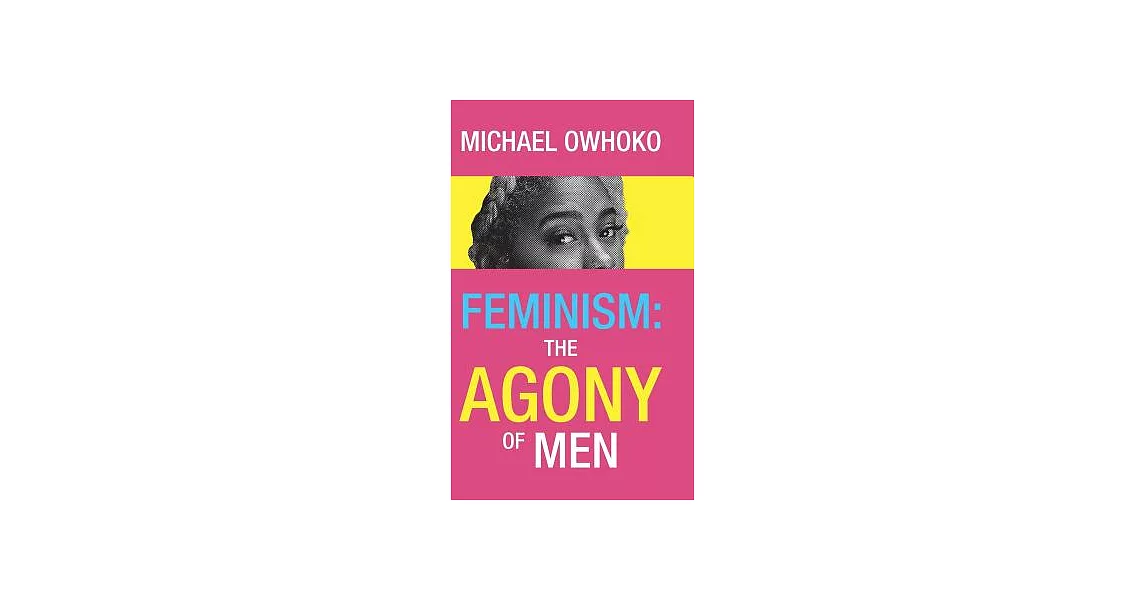 博客來 Feminism The Agony Of Men