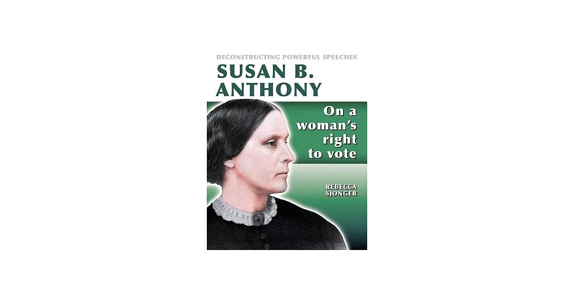 Susan B. Anthony: On a Woman’s Right to Vote | 拾書所