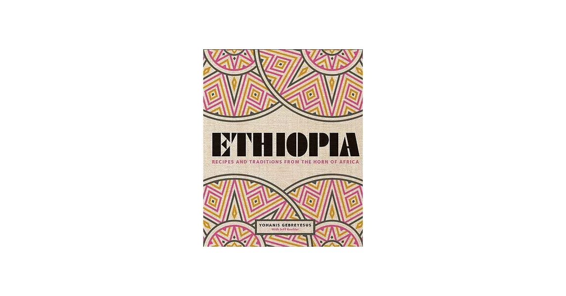 Ethiopia: Recipes and Traditions from the Horn of Africa | 拾書所