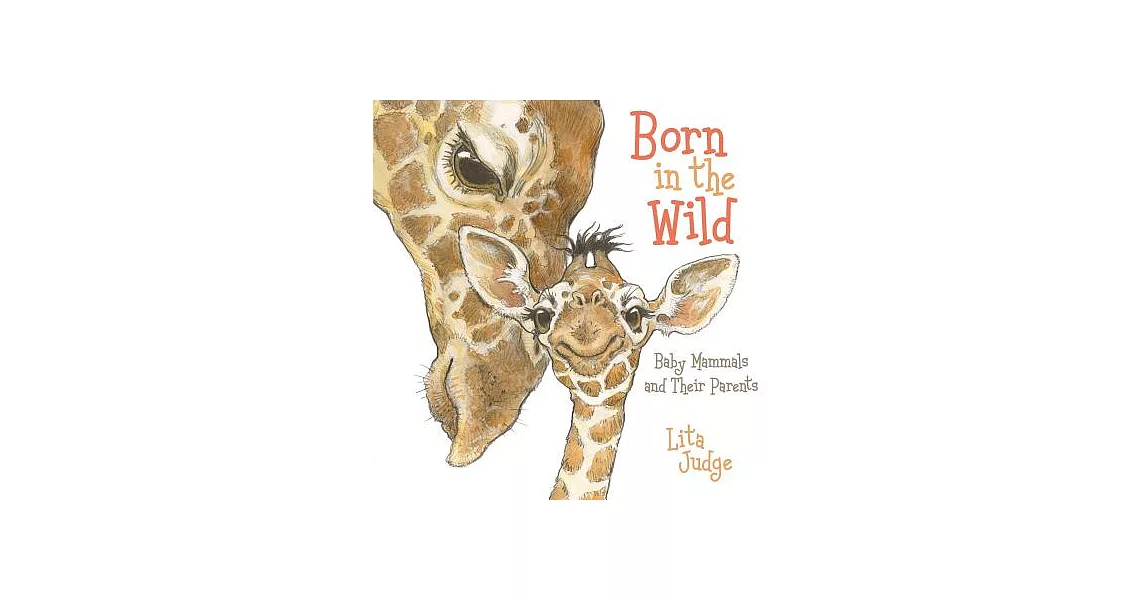 Born in the Wild: Baby Animals and Their Parents | 拾書所