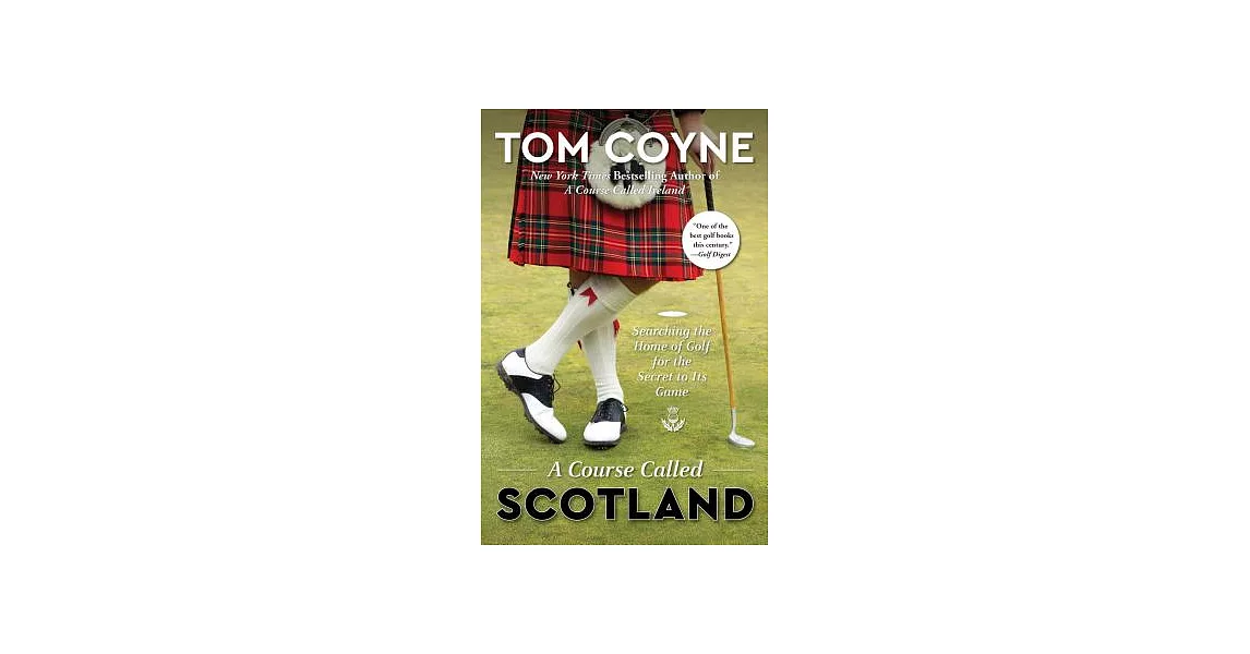 A Course Called Scotland: Searching the Home of Golf for the Secret to Its Game | 拾書所