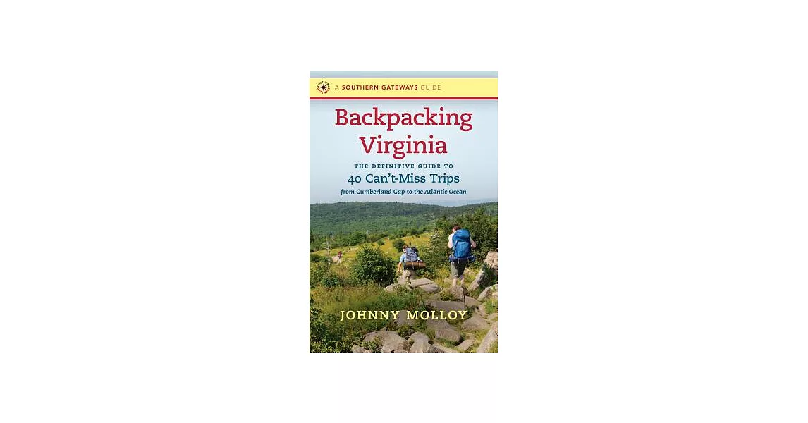 Backpacking Virginia: The Definitive Guide to 40 Can’t-Miss Trips from Cumberland Gap to the Atlantic Ocean | 拾書所