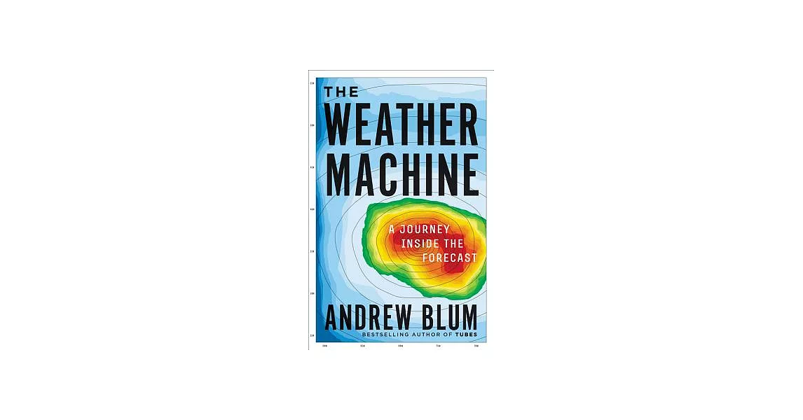 The Weather Machine: A Journey Inside the Forecast | 拾書所