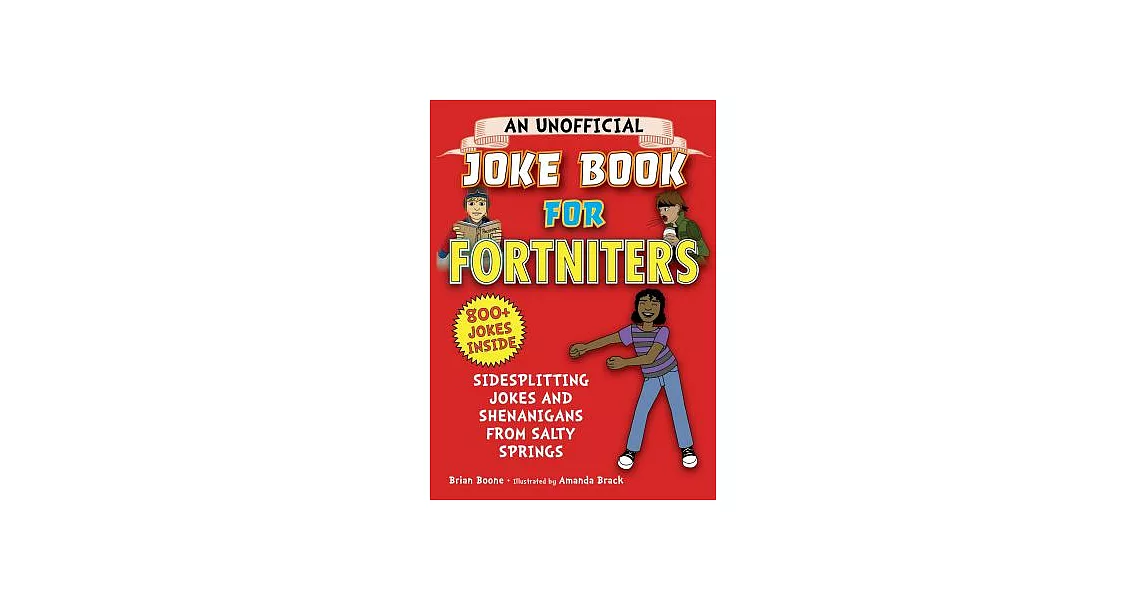 An Unofficial Joke Book for Fortniters: Sidesplitting Jokes and Shenanigans from Salty Springs | 拾書所