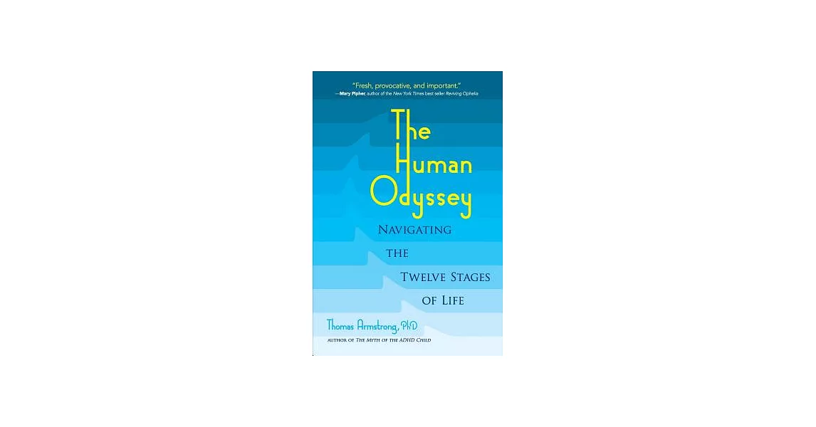 The Human Odyssey: Navigating the Twelve Stages of Life | 拾書所