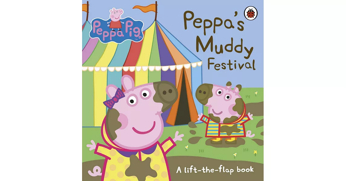 Peppa Pig: Peppa’s Muddy Festival: A Lift-the-Flap Book | 拾書所