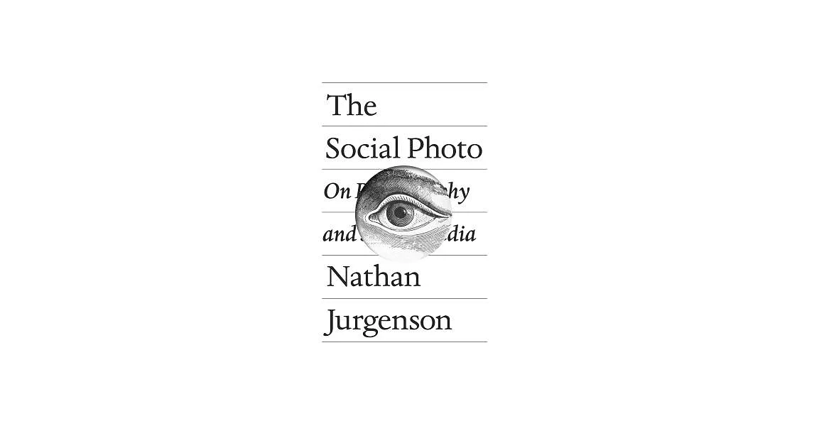 The Social Photo: On Photography and Social Media | 拾書所