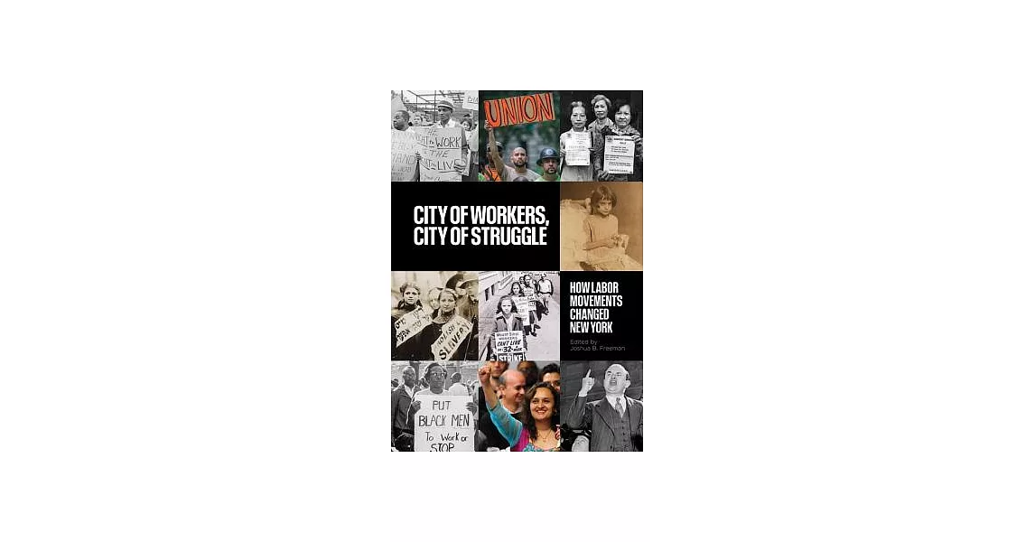 City of Workers, City of Struggle: How Labor Movements Changed New York | 拾書所