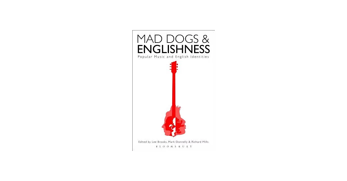 Mad Dogs and Englishness: Popular Music and English Identities | 拾書所