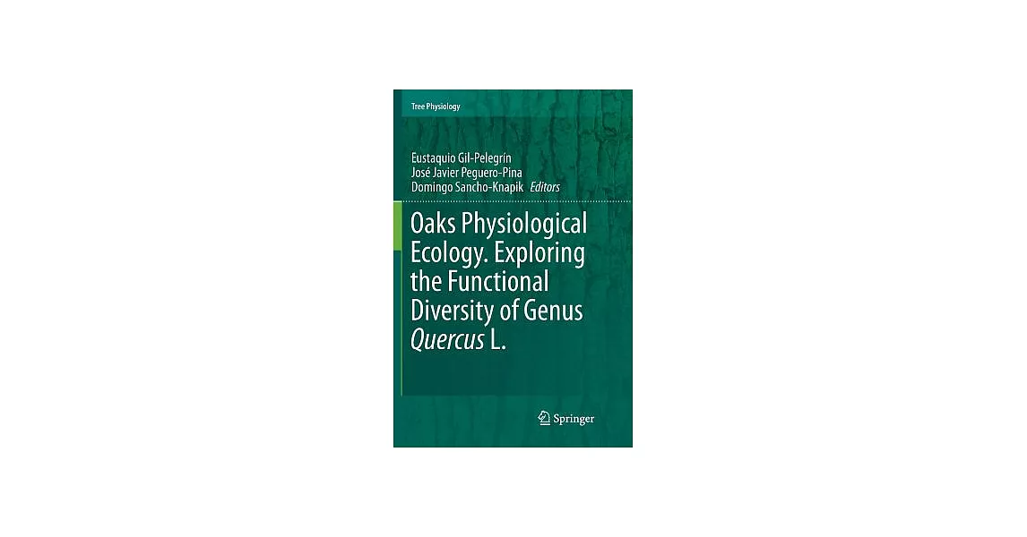 Oaks Physiological Ecology: Exploring the Functional Diversity of Genus Quercus L | 拾書所