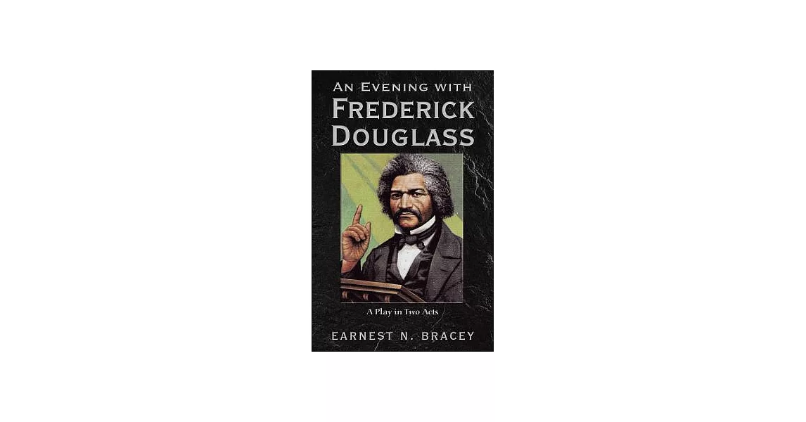 An Evening with Frederick Douglass: A Play in Two Acts | 拾書所