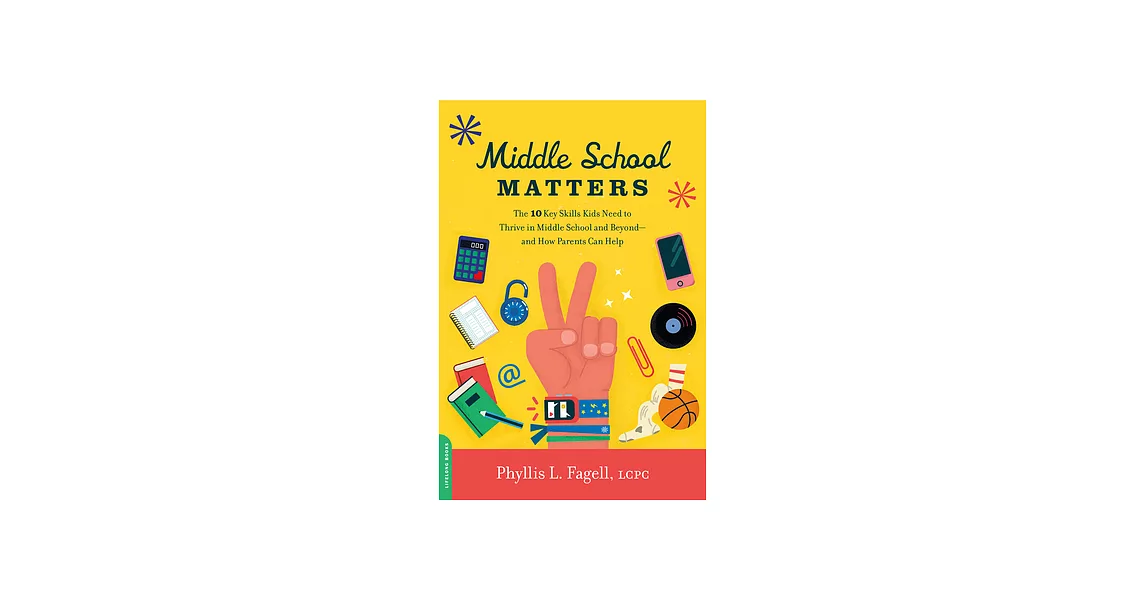 Middle School Matters: The 10 Key Skills Kids Need to Thrive in Middle School and Beyond--And How Parents Can Help | 拾書所