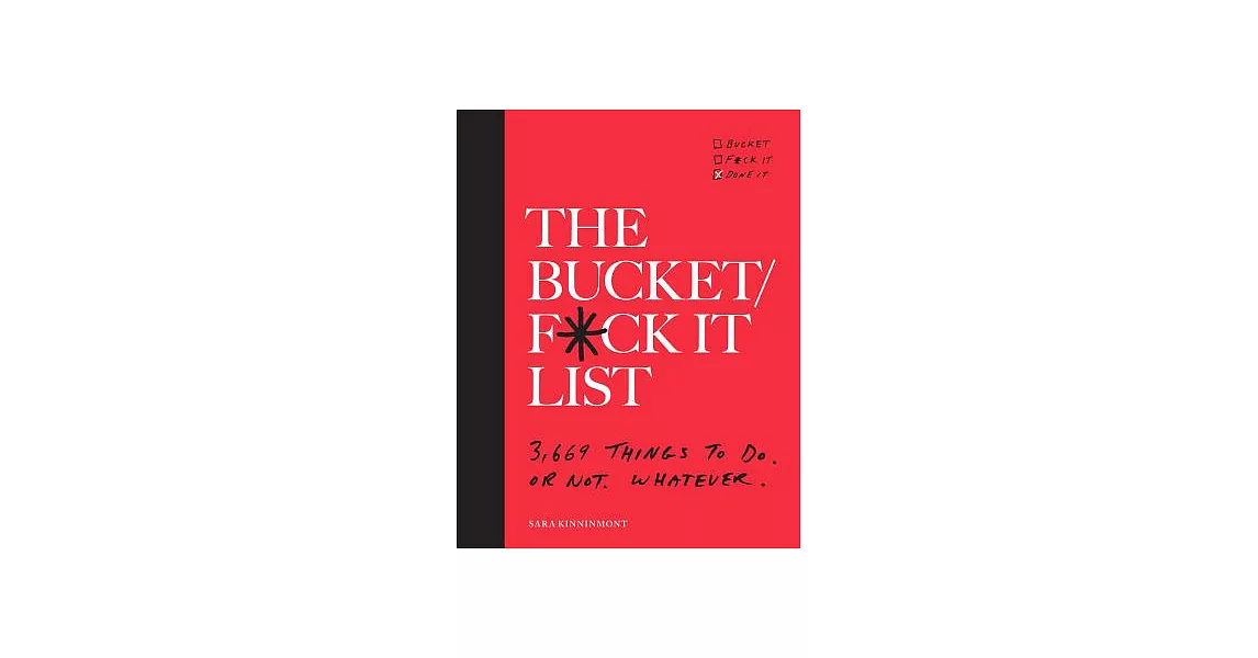 The Bucket/F*ck It List: 3,669 Things to Do - or Not - Whatever | 拾書所
