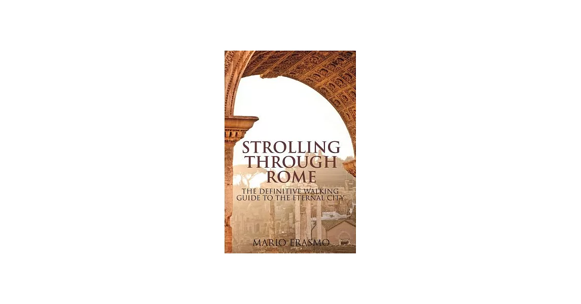 Strolling Through Rome: The Definitive Walking Guide to the Eternal City | 拾書所