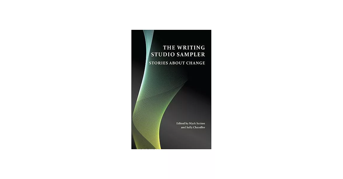 The Writing Studio Sampler: Stories About Change | 拾書所