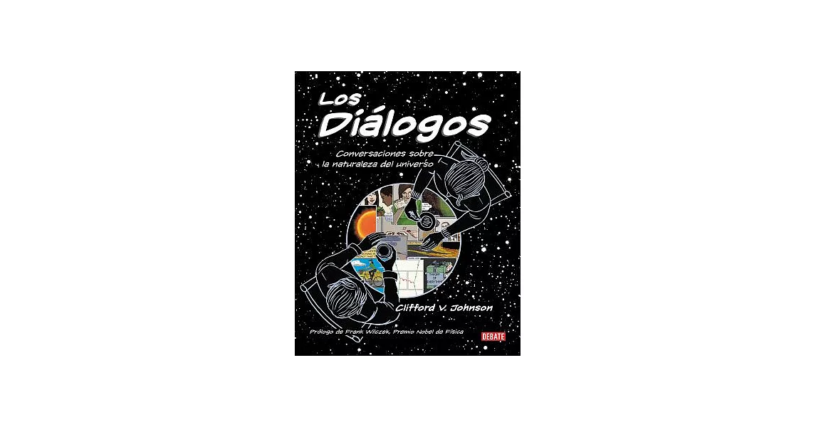 Los diálogos / The Dialogues: Conversaciones Sobre La Naturaleza Del Universo/ Conversations About the Nature of the Universe | 拾書所