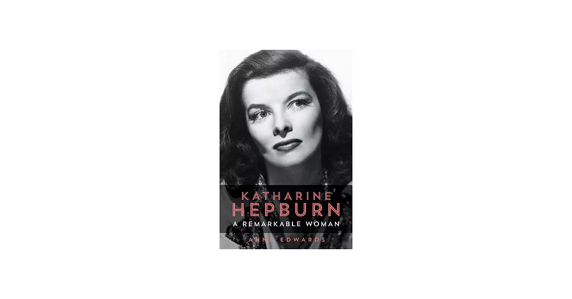 Katharine Hepburn: A Remarkable Woman | 拾書所