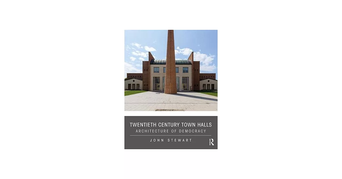 Twentieth Century Town Halls: Architecture of Democracy | 拾書所