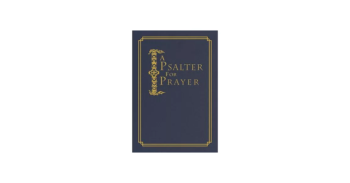 A Psalter for Prayer: An Adaptation of the Classic Miles Coverdale Translation | 拾書所