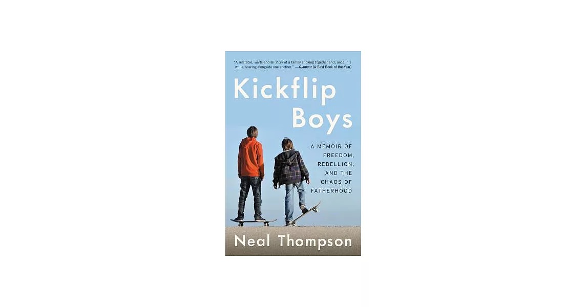 Kickflip Boys: A Memoir of Freedom, Rebellion, and the Chaos of Fatherhood | 拾書所