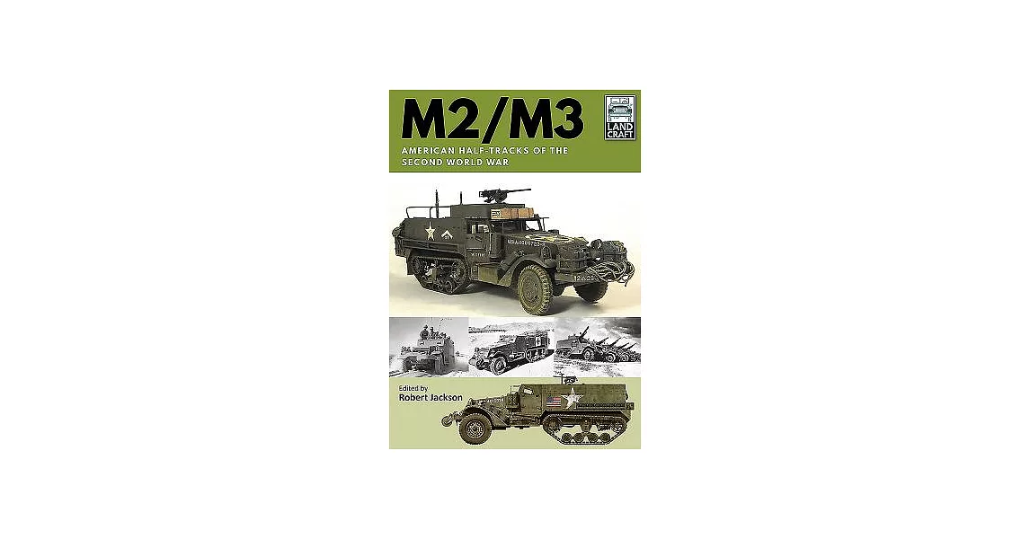 M2/M3: American Half-Tracks of the Second World War | 拾書所