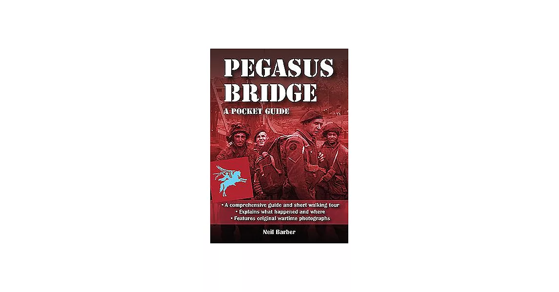 Pegasus Bridge: A Pocket Guide | 拾書所