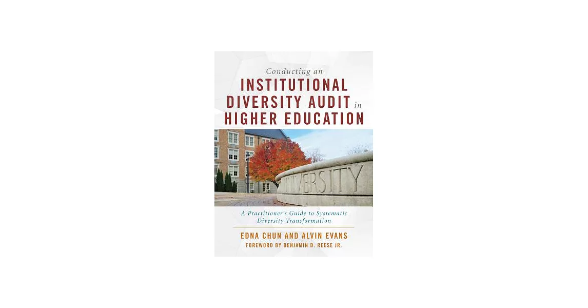 Conducting an Institutional Diversity Audit in Higher Education: A Practitioner’s Guide to Systematic Diversity Transformation | 拾書所