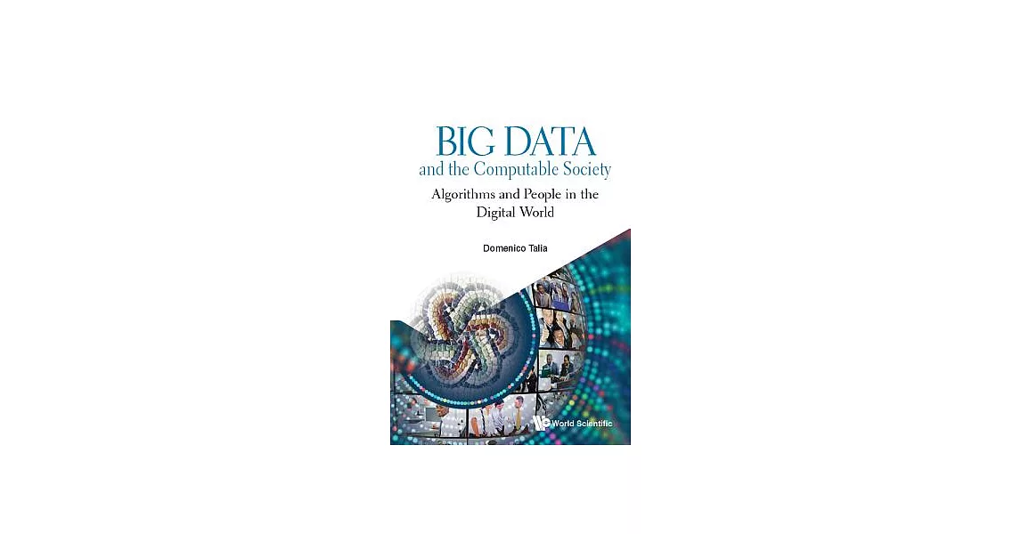 Big Data and the Computable Society: Algorithms and People in the Digital World | 拾書所
