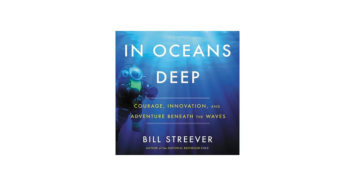 In Ocean’s Deep: Courage, Innovation, and Adventure Beneath the Waves | 拾書所