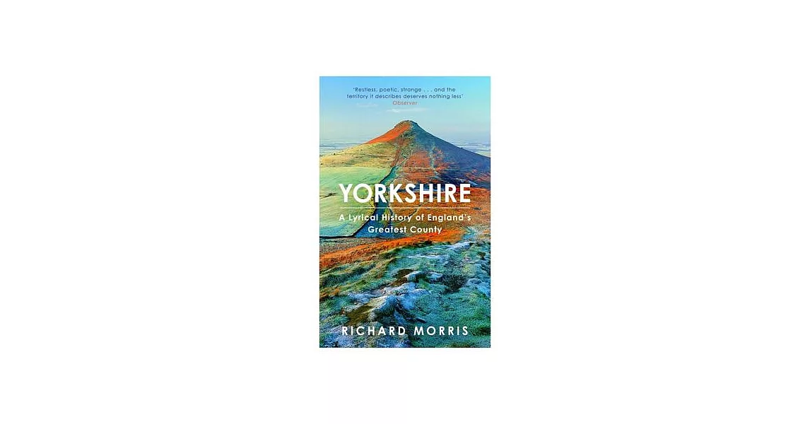 Yorkshire: A Lyrical History of England’s Greatest County | 拾書所