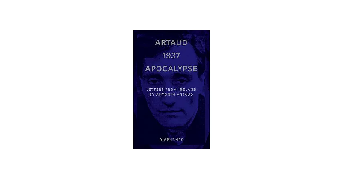 Artaud 1937 Apocalypse: Letters from Ireland | 拾書所