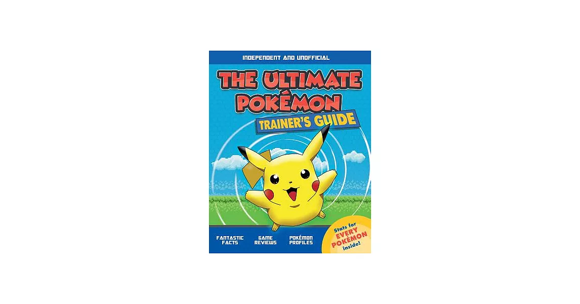 The Ultimate Pokémon Trainer’s Guide | 拾書所