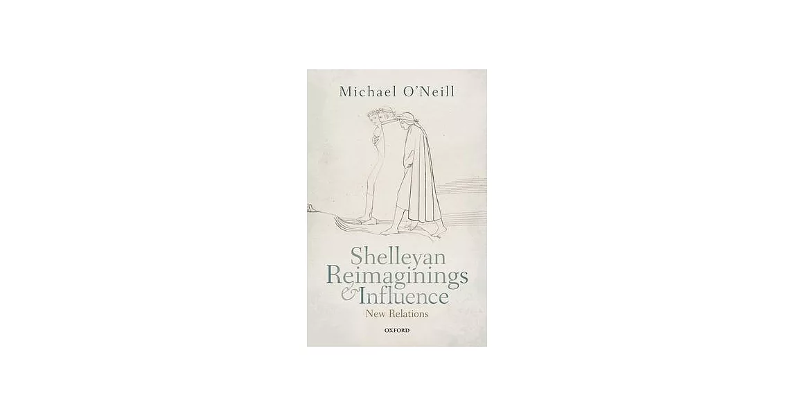 Shelleyan Reimaginings and Influence: New Relations | 拾書所
