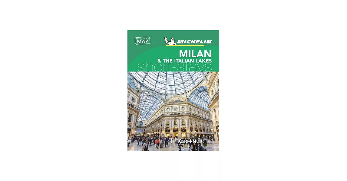 Michelin Green Guide Short Stays Milan Bergamo & the Italian Lakes: Travel Guide | 拾書所