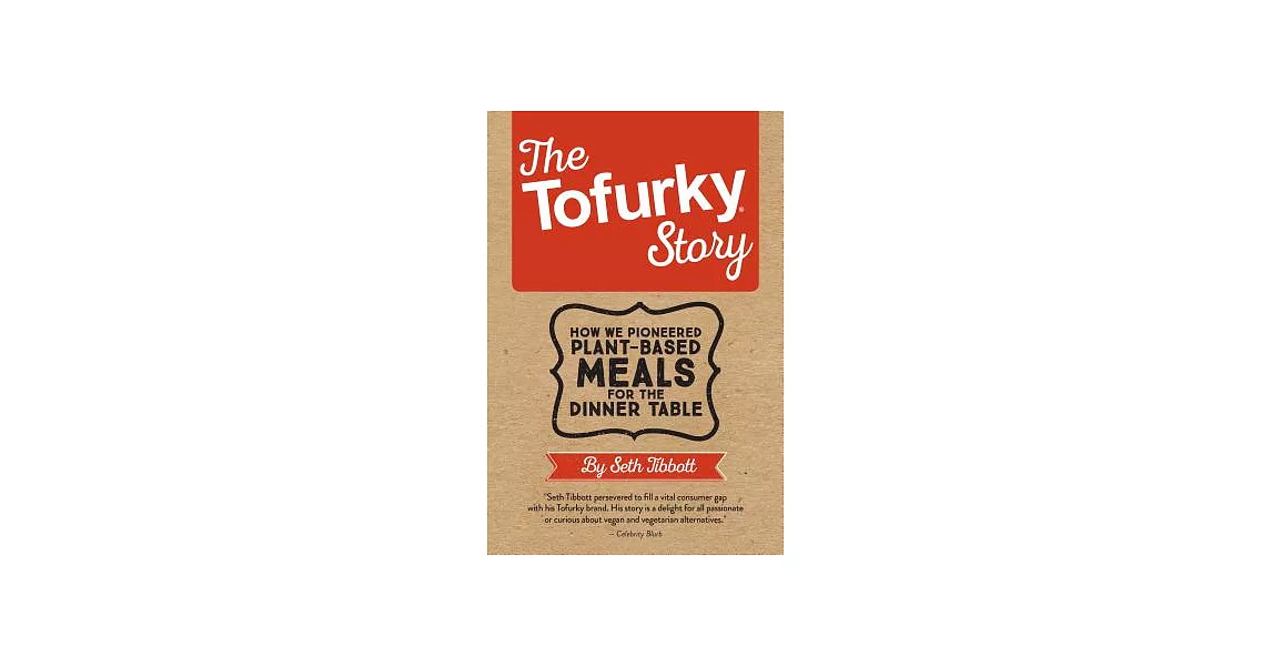 The Tofurky Story: How We Pioneered Plant-Based Meals for the Dinner Table | 拾書所