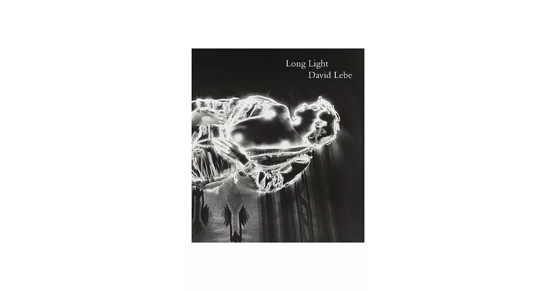 Long Light: Photographs by David Lebe | 拾書所