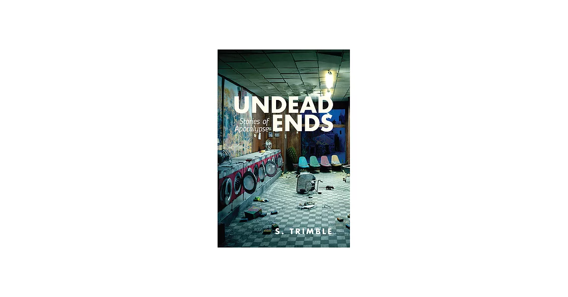 Undead Ends: Stories of Apocalypse | 拾書所