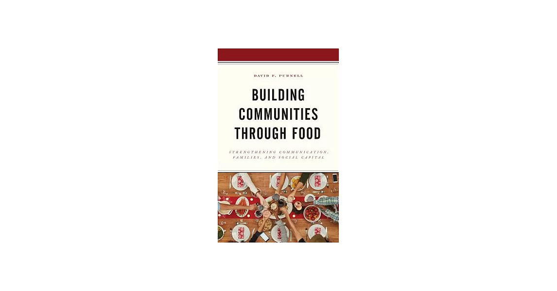 Building Communities Through Food: Strengthening Communication, Families, and Social Capital | 拾書所