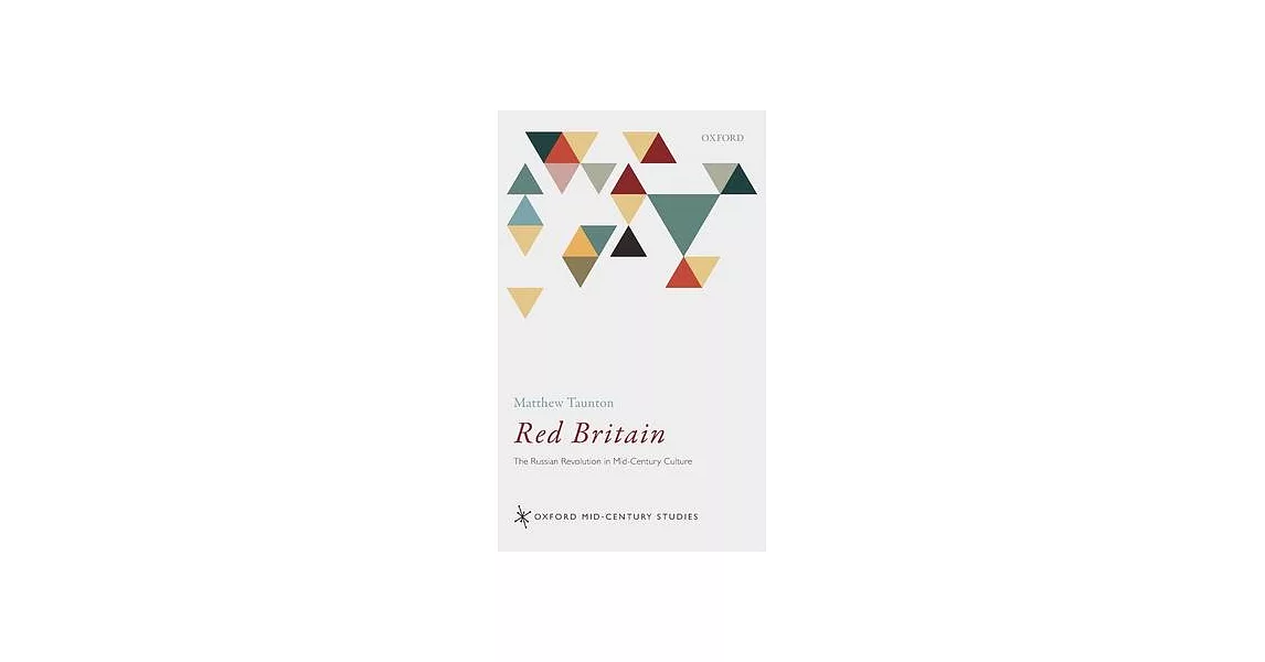 Red Britain: The Russian Revolution in Mid-Century Culture | 拾書所