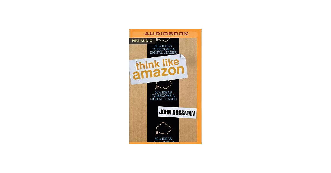 Think Like Amazon: 50 1/2 Ideas to Become a Digital Leader | 拾書所