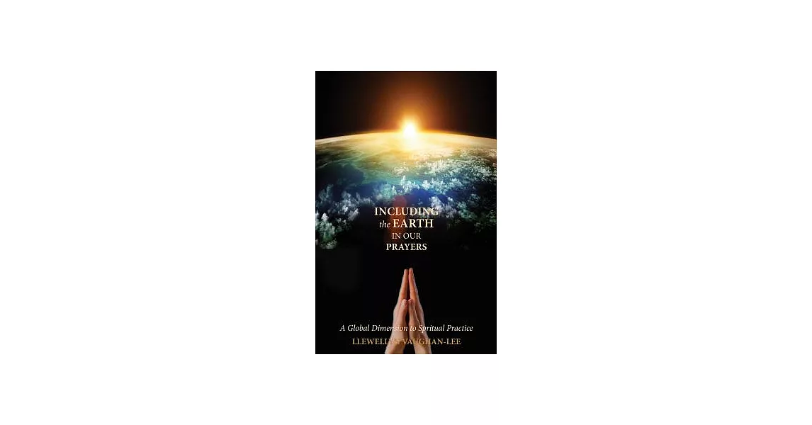 Including the Earth in Our Prayers: A Global Dimension to Spiritual Practice | 拾書所