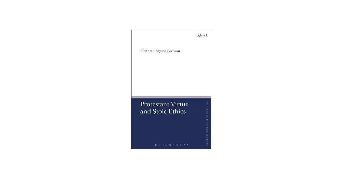 Protestant Virtue and Stoic Ethics | 拾書所