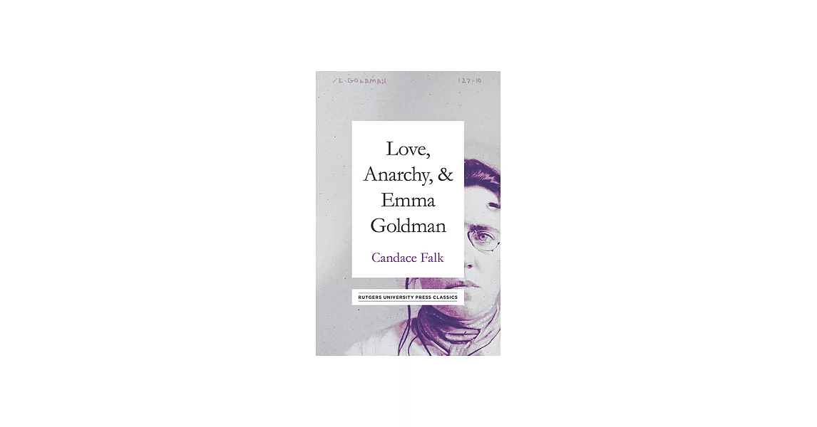 Love, Anarchy, and Emma Goldman | 拾書所