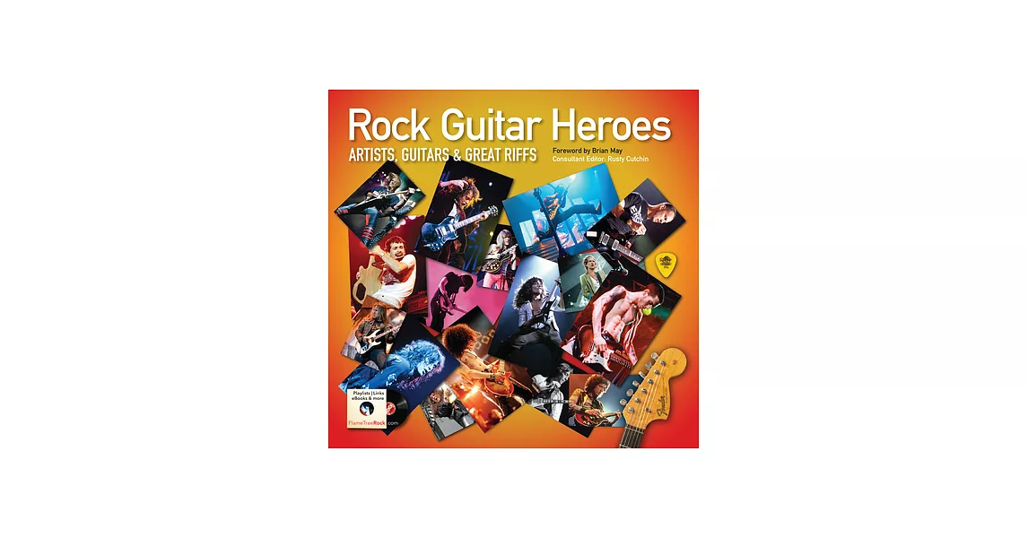 Rock Guitar Heroes: The Illustrated Encyclopedia of Artists, Guitars and Great Riffs | 拾書所